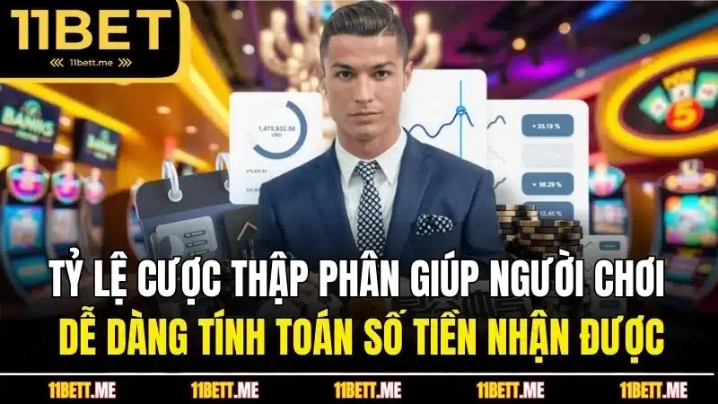Tỷ lệ cược thập phân giúp người chơi dễ dàng tính toán số tiền nhận được