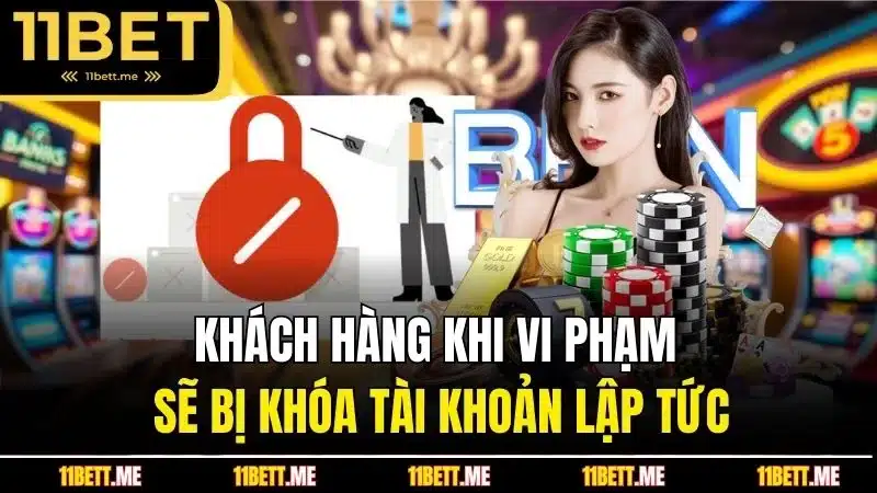 Khách hàng khi vi phạm sẽ bị khóa tài khoản lập tức