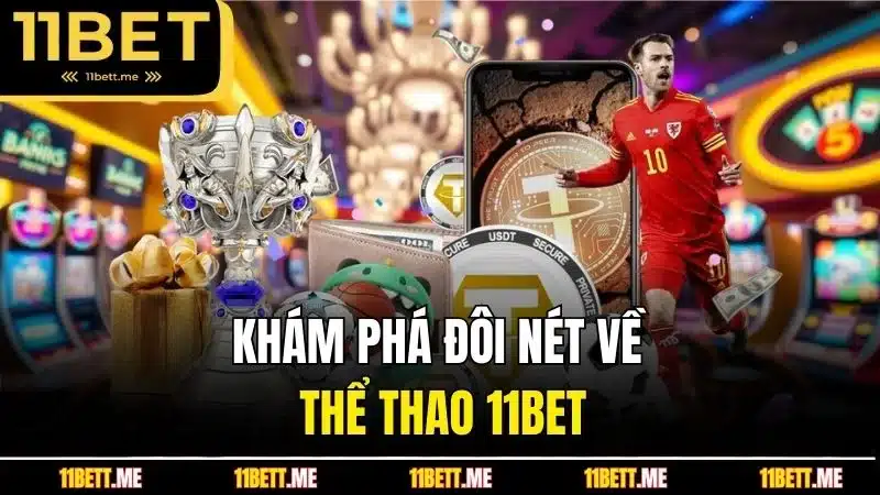 Khám phá đôi nét về thể thao 11BET