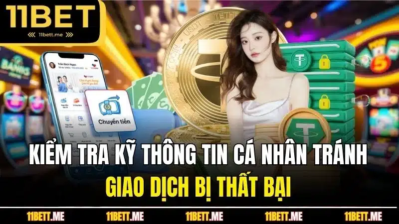 Kiểm tra kỹ thông tin cá nhân tránh giao dịch bị thất bại 