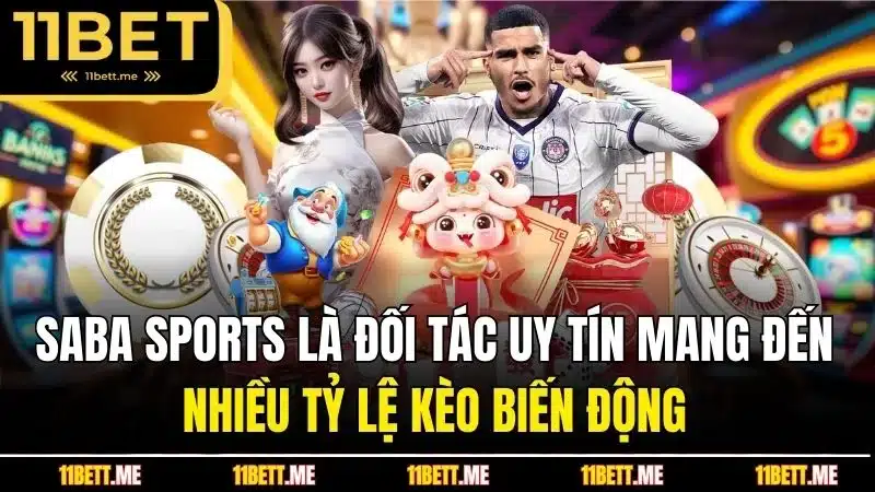 Saba Sports là đối tác uy tín mang đến nhiều tỷ lệ kèo biến động