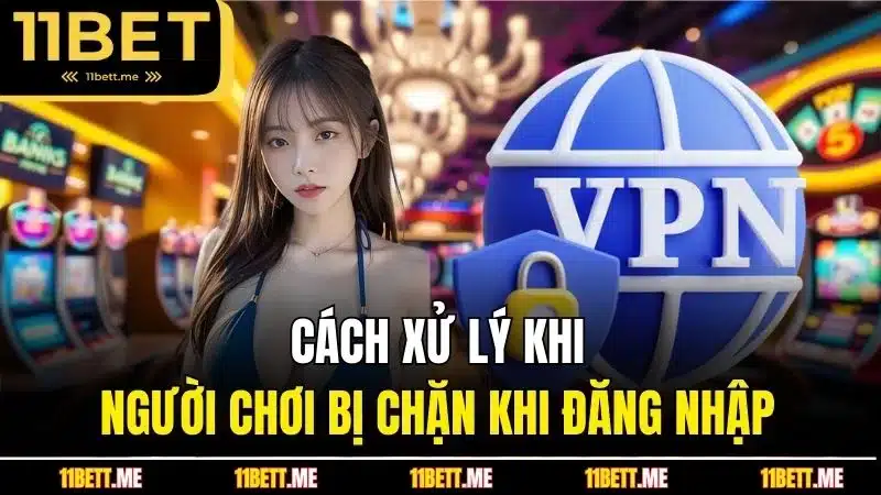 Cách xử lý khi người chơi bị chặn khi đăng nhập