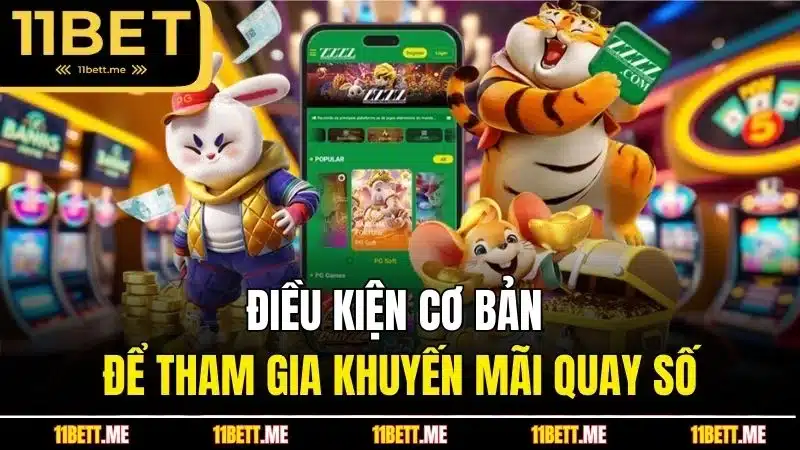 Điều kiện cơ bản để tham gia khuyến mãi quay số