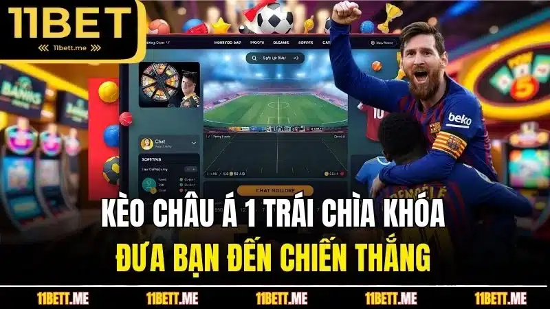 Kèo Châu Á 1 trái chìa khóa đưa bạn đến chiến thắng