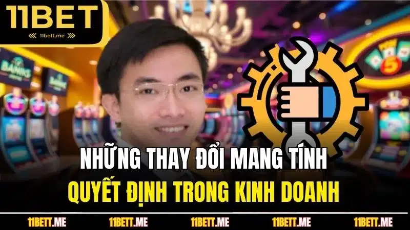 Những thay đổi mang tính quyết định trong kinh doanh