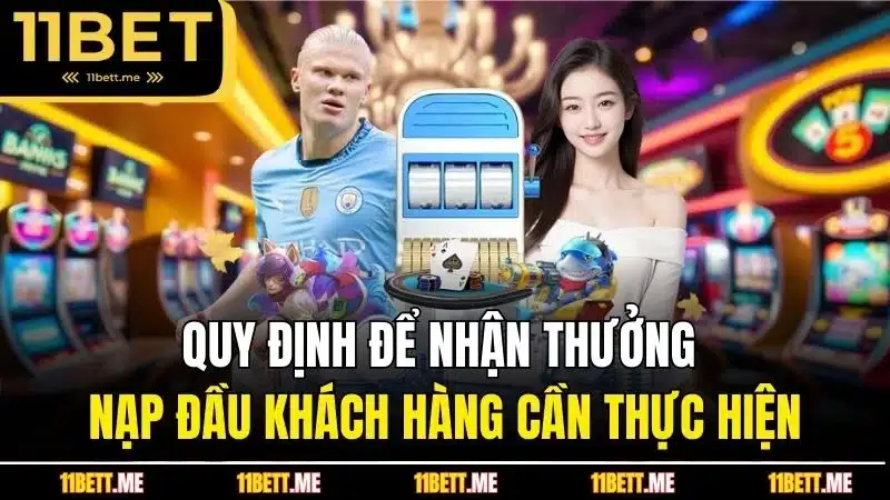 Quy định để nhận thưởng nạp đầu khách hàng cần thực hiện