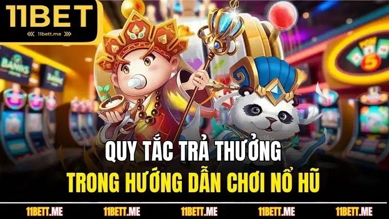 Quy tắc trả thưởng trong hướng dẫn chơi nổ hũ