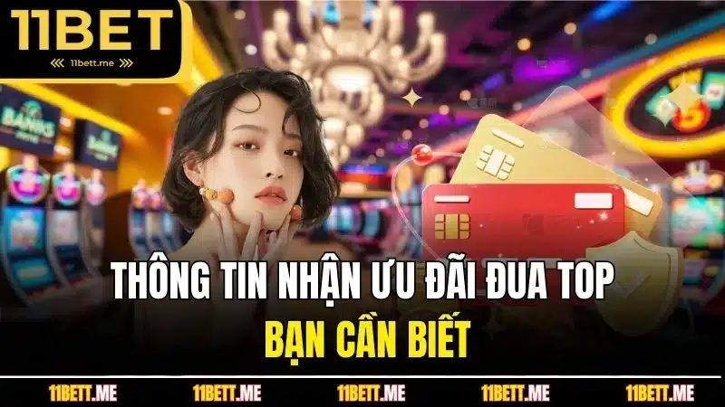 Thông tin nhận ưu đãi đua top bạn cần biết